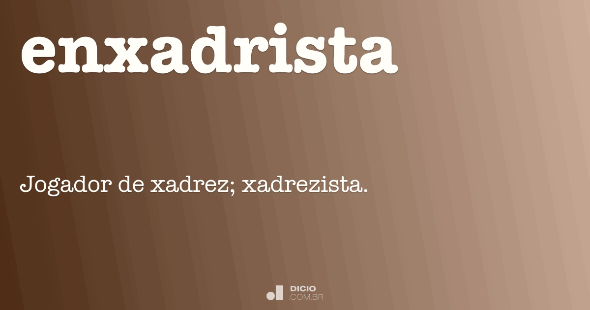 Enxadrista - Dicio, Dicionário Online de Português