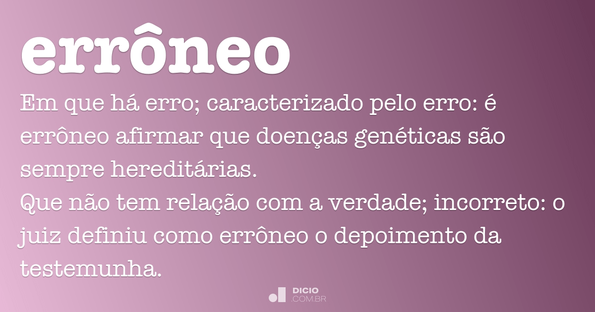 Errôneo - Dicionário Online de Português