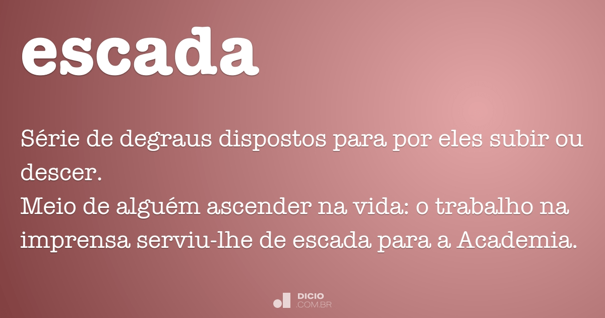escada  Tradução de escada no Dicionário Infopédia de Português