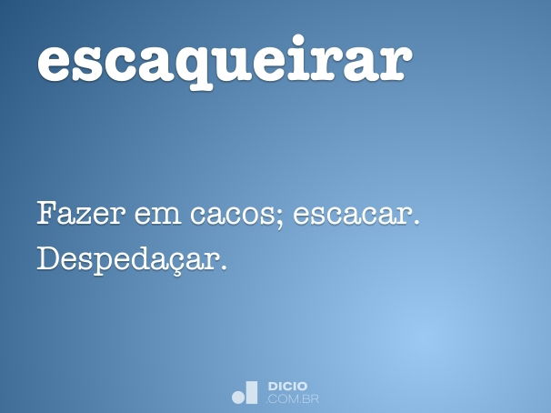 escaqueirar