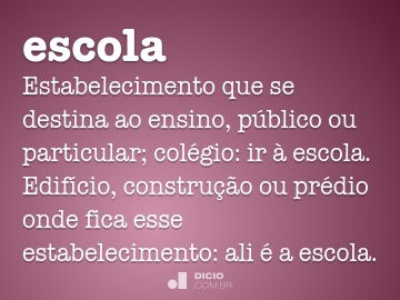 Escola - Dicio, Dicionário Online de Português