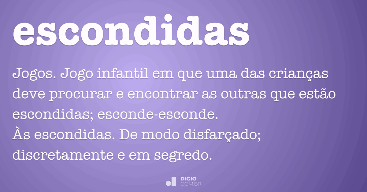 escondidas  Tradução de escondidas no Dicionário Infopédia de