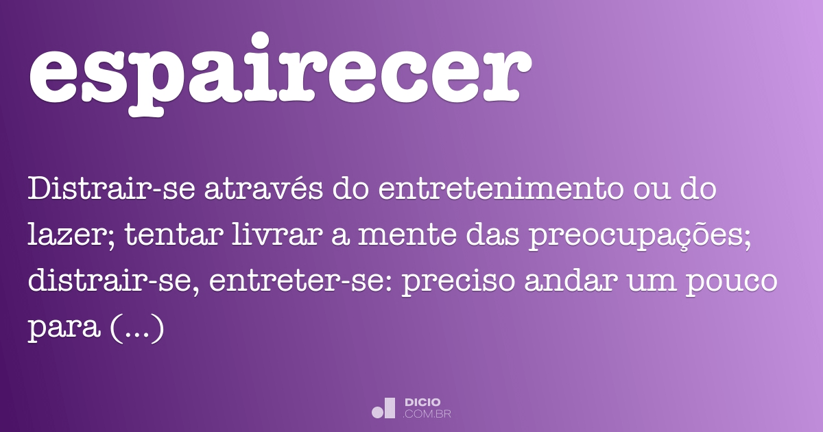 Espairecer - Dicio, Dicionário Online de Português