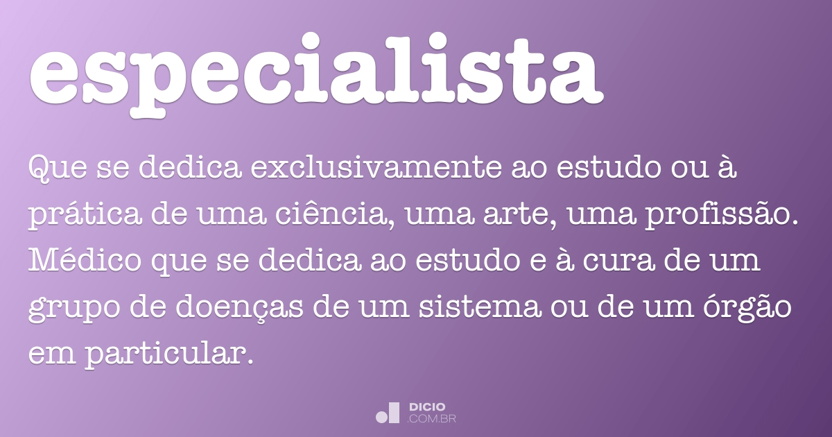 Especialista - Dicio, Dicionário Online de Português