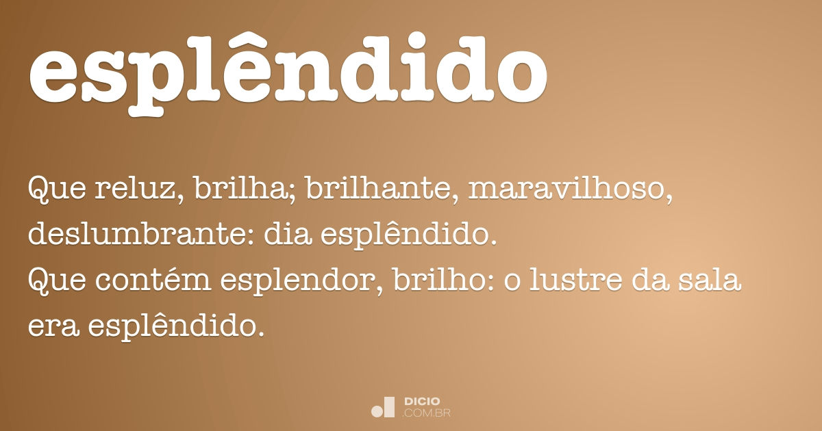 Esplêndido - Dicio, Dicionário Online de Português
