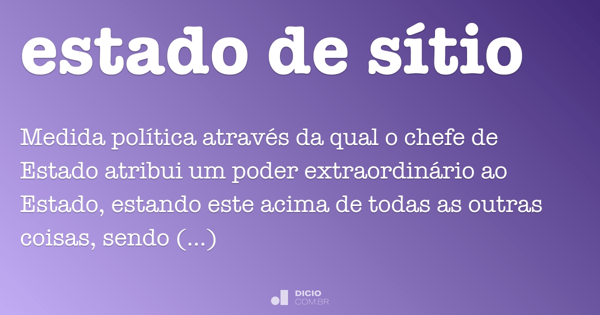 Estado de sítio - Dicio, Dicionário Online de Português