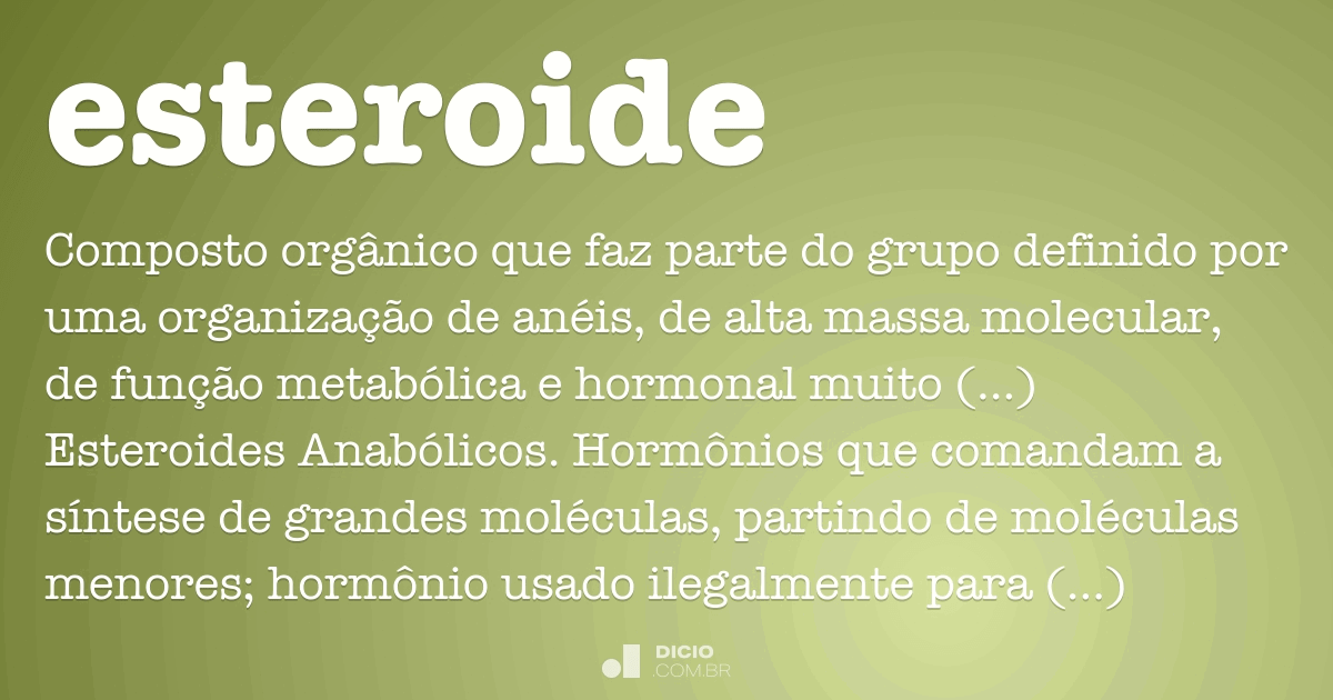 Esteroide - Dicio, Dicionário Online de Português