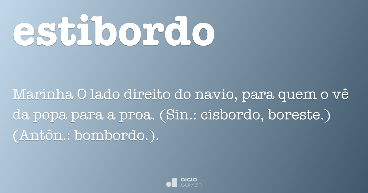 Bombordo e Estibordo A origem destes nomes vem de uma - Quozio