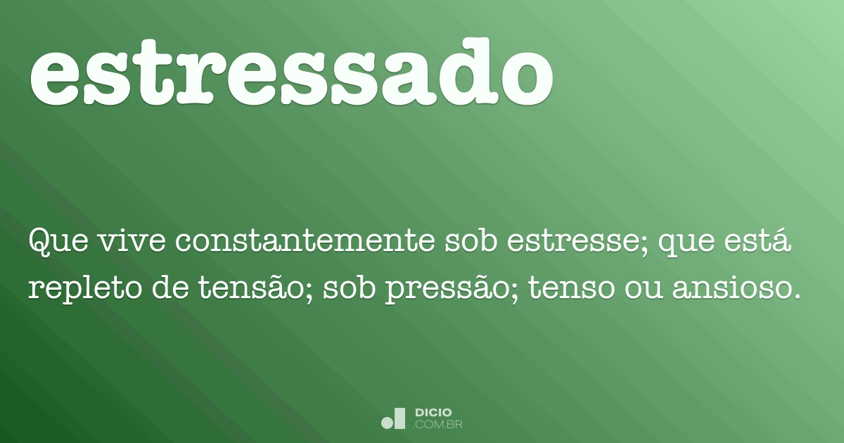 Estressado Dicio, Dicionário Online de Português