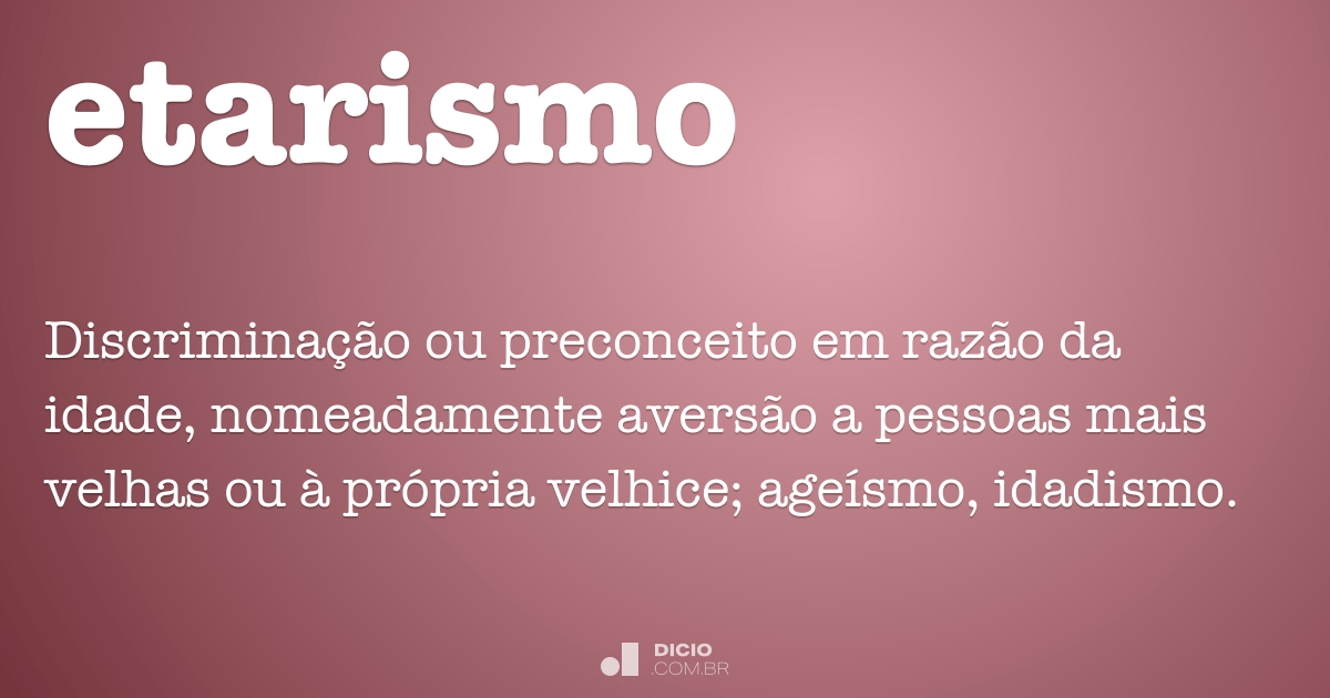 Ageísmo - Dicio, Dicionário Online de Português