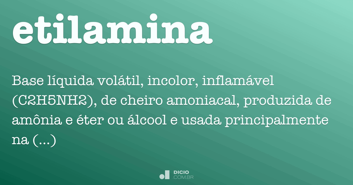 Etilamina Dicio, Dicionário Online de Português