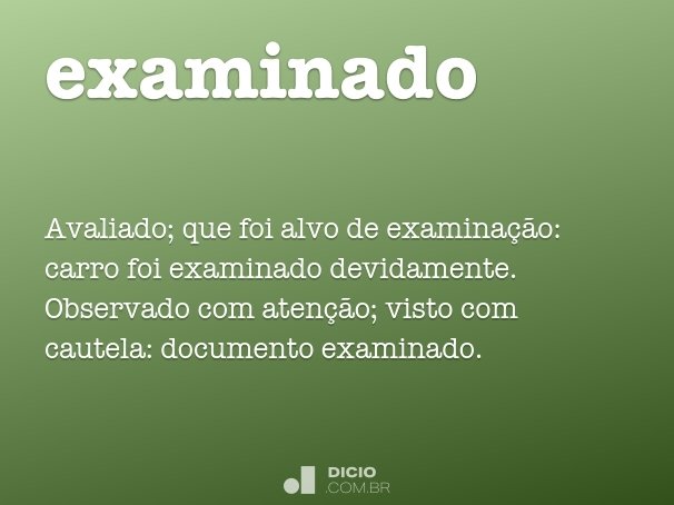Examinar - Dicio, Dicionário Online de Português
