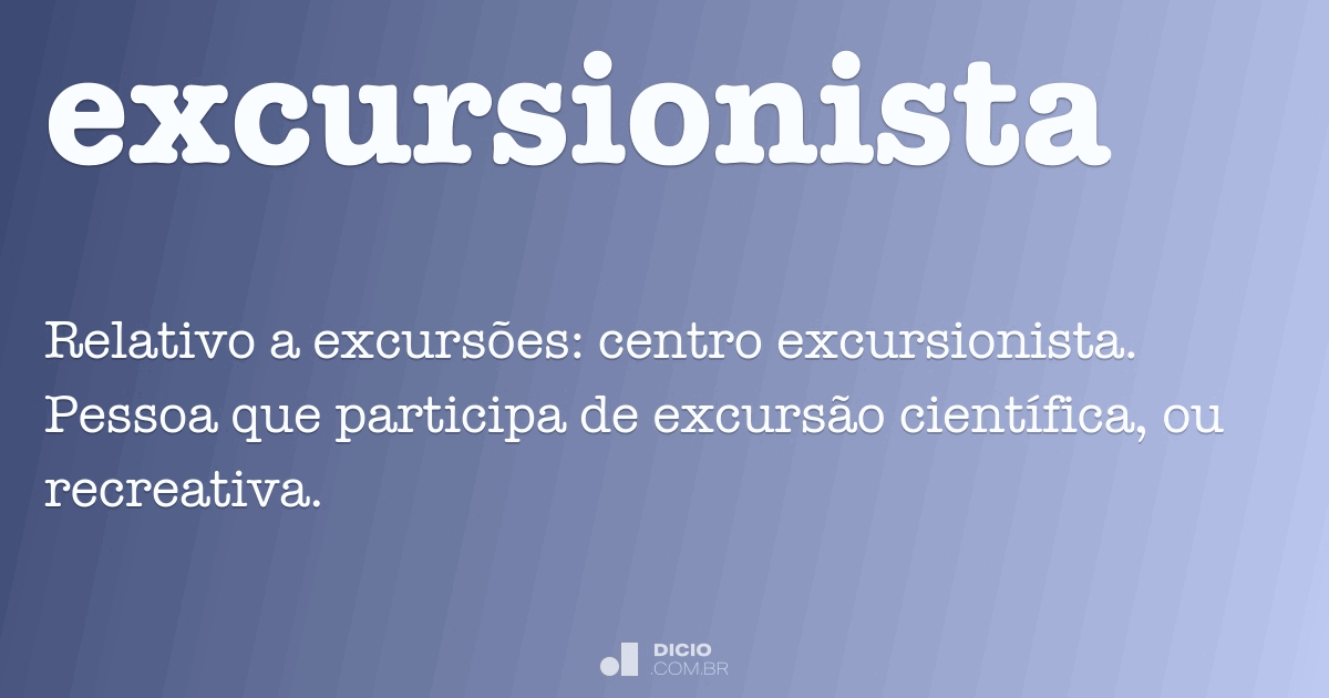 Excursionista - Dicio, Dicionário Online de Português