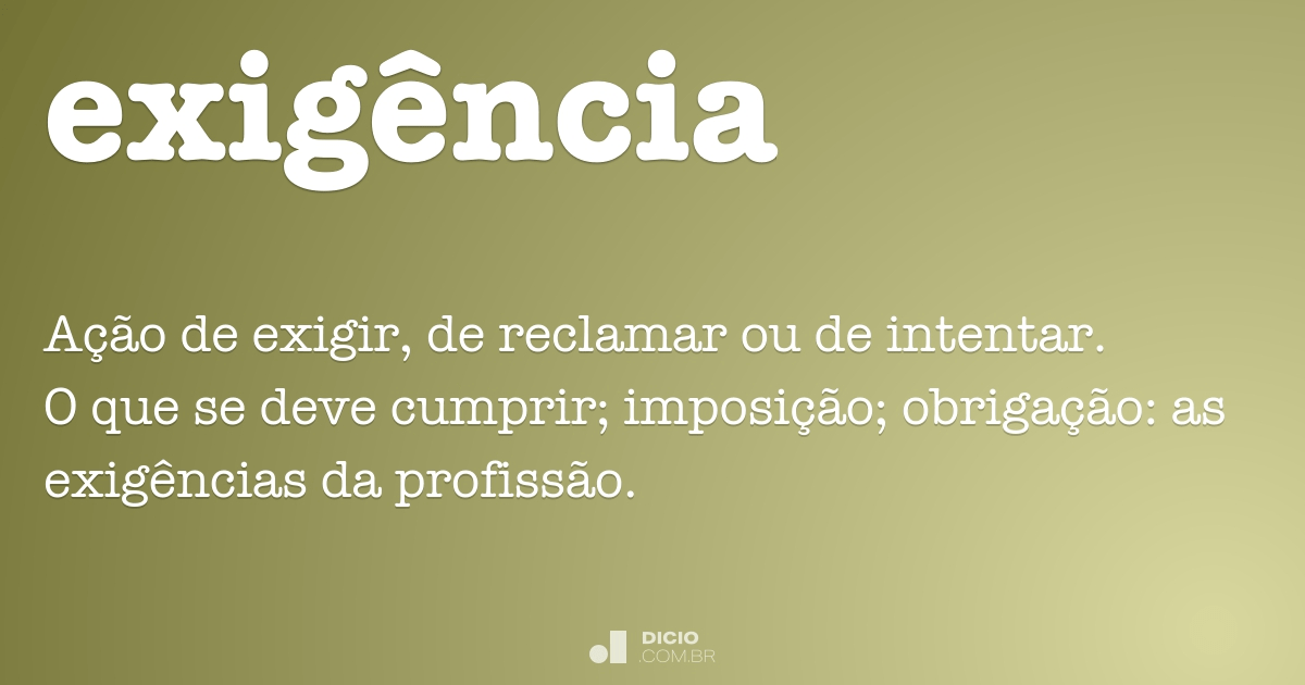 Exigência - Dicio, Dicionário Online de Português