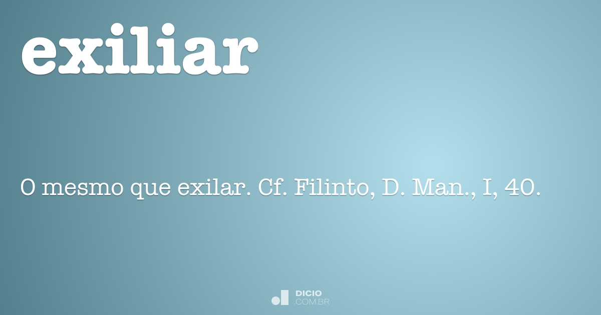 Exiller Exiliar - Dicio, Dicionário Online de Português