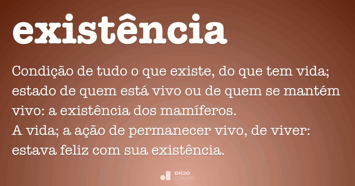 Existência - Dicio, Dicionário Online de Português