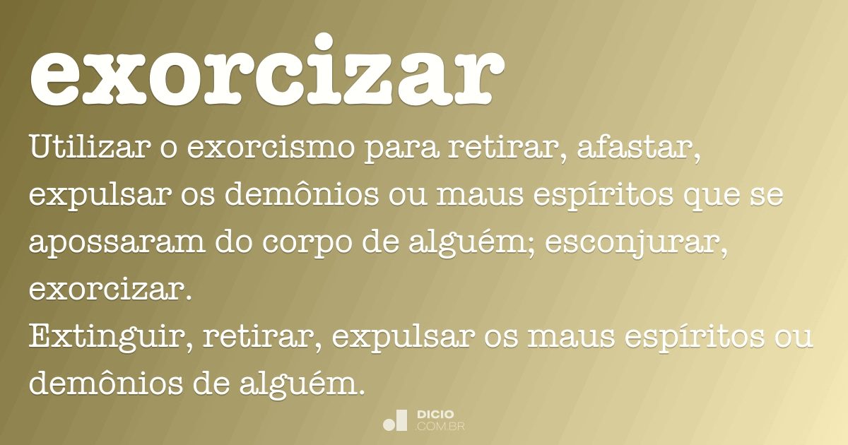 Exorcizar - Dicio, Dicionário Online de Português