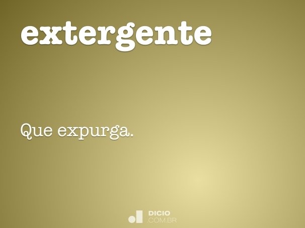 extergente
