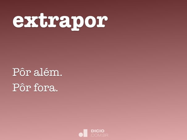 Extrapor - Dicio, Dicionário Online de Português