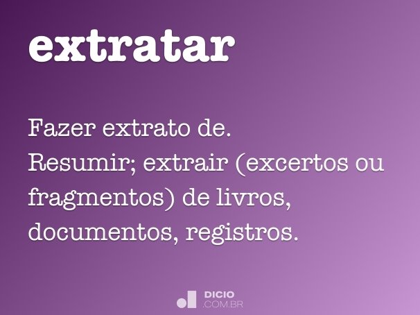 Extrato - Dicio, Dicionário Online de Português