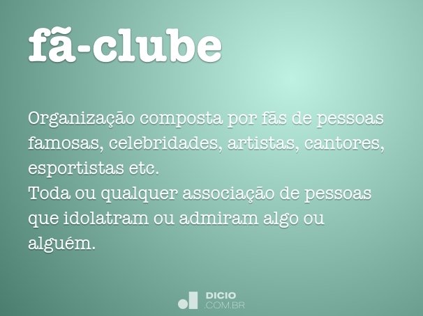 Fã-clube - Dicio, Dicionário Online de Português