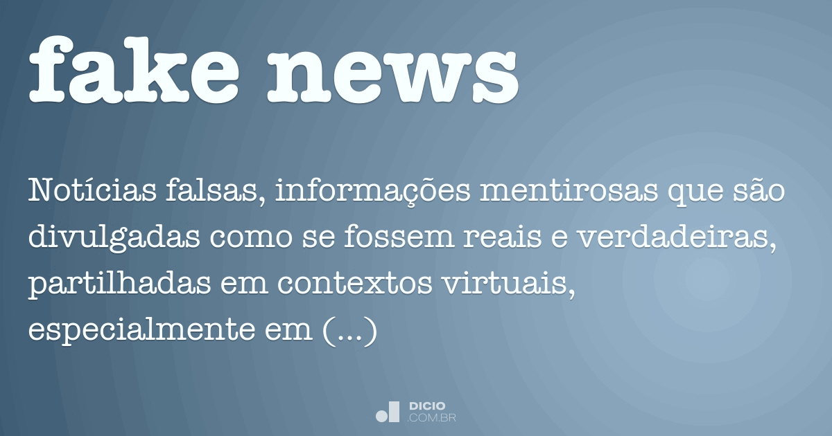 Fake News: o que é, significado e como identificar - Significados