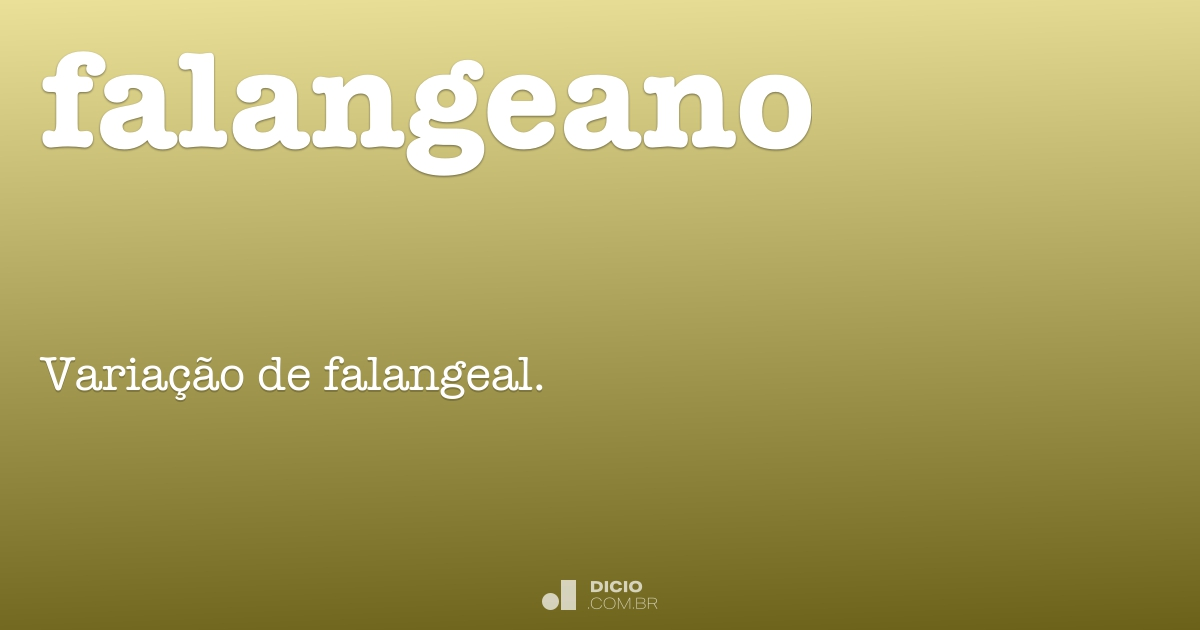 Falanger Falangeano - Dicio, Dicionário Online de Português