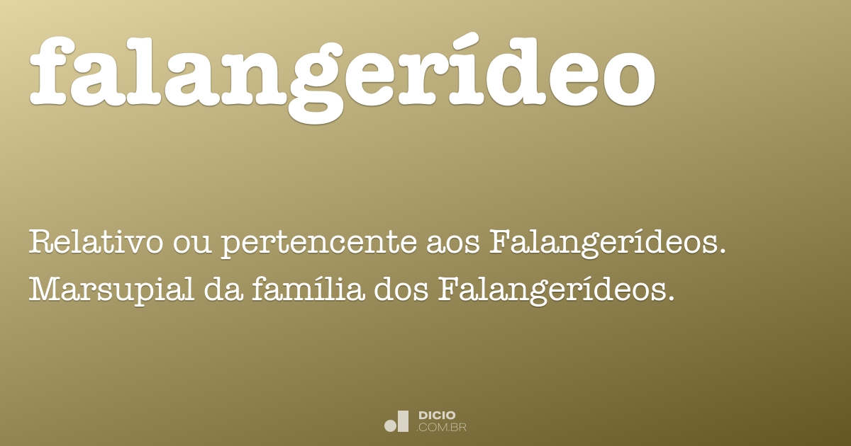 Falanger Falangerídeo - Dicio, Dicionário Online de Português