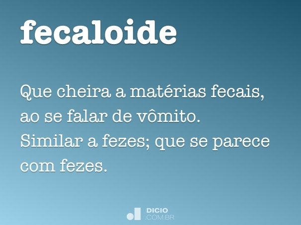 fecaloide