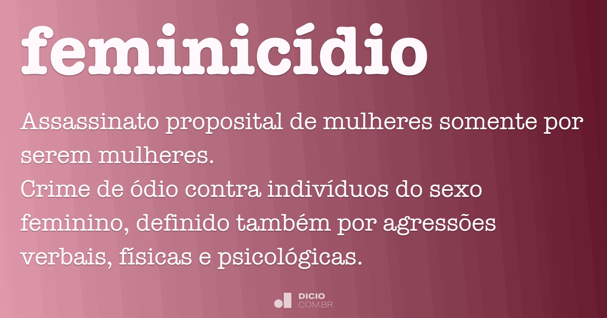 Feminicídio - Dicio, Dicionário Online de Português