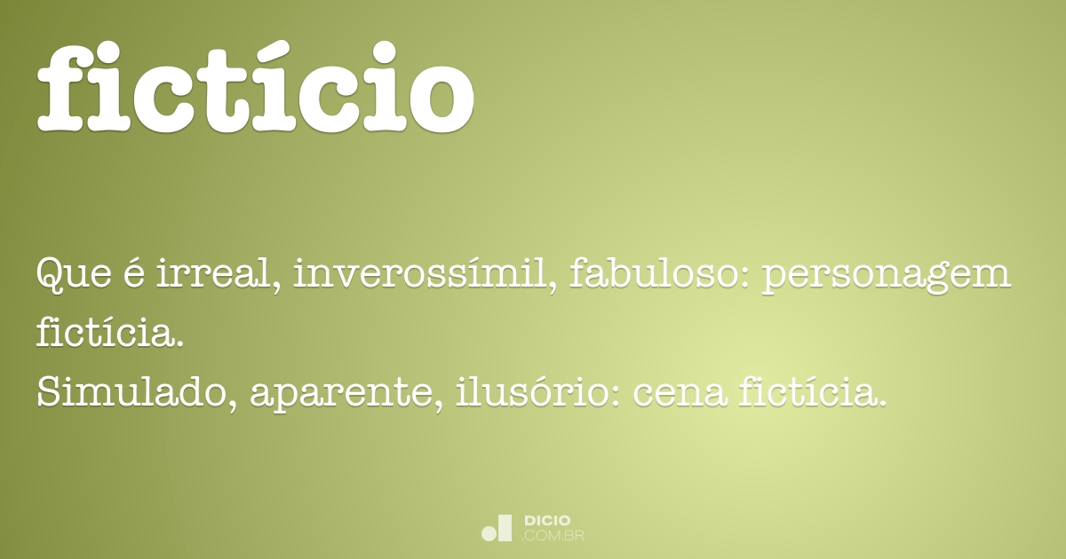 Fictício - Dicio, Dicionário Online de Português
