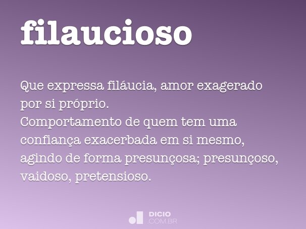 Filaucioso - Dicio, Dicionário Online de Português