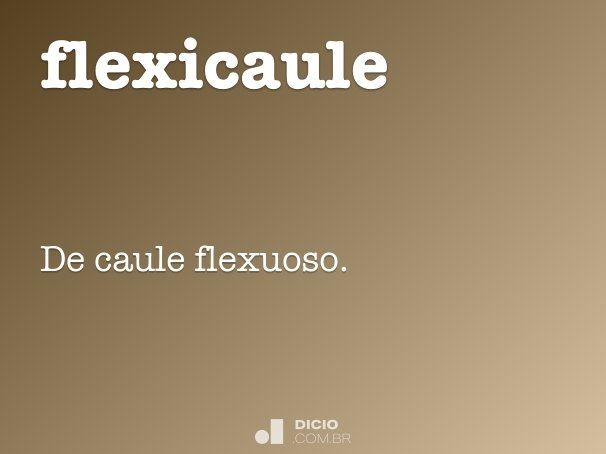 flexicaule