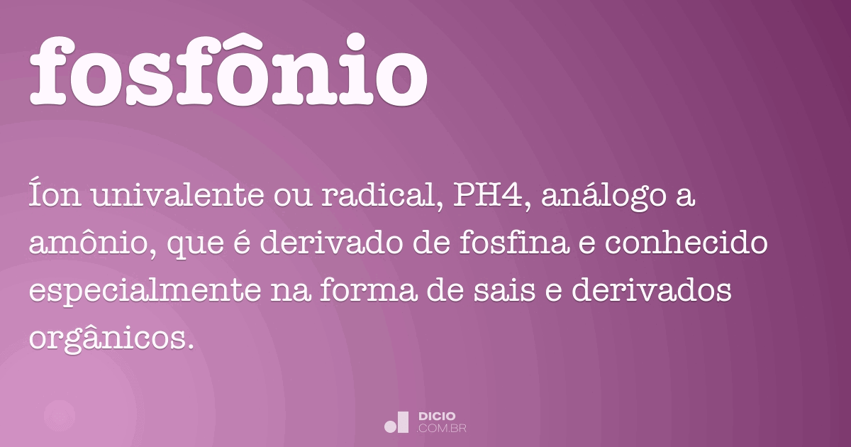Fosfônio Dicio, Dicionário Online de Português