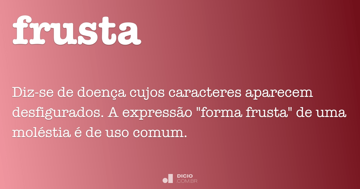 Frusta - Dicio, Dicionário Online de Português