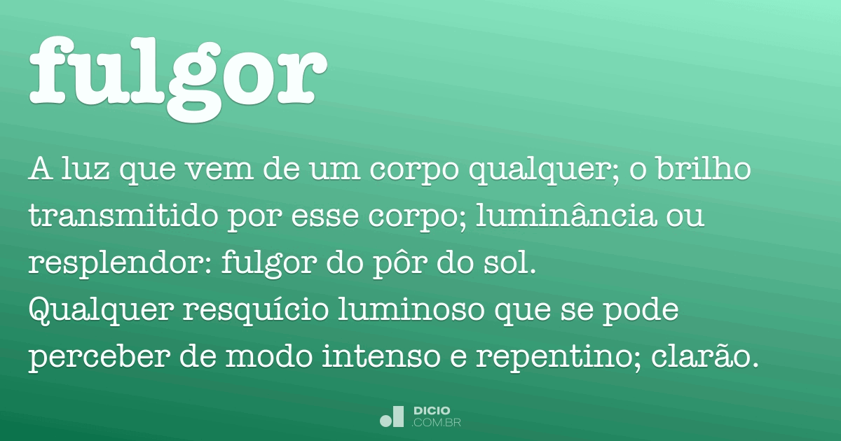 Fulgor - Dicio, Dicionário Online de Português