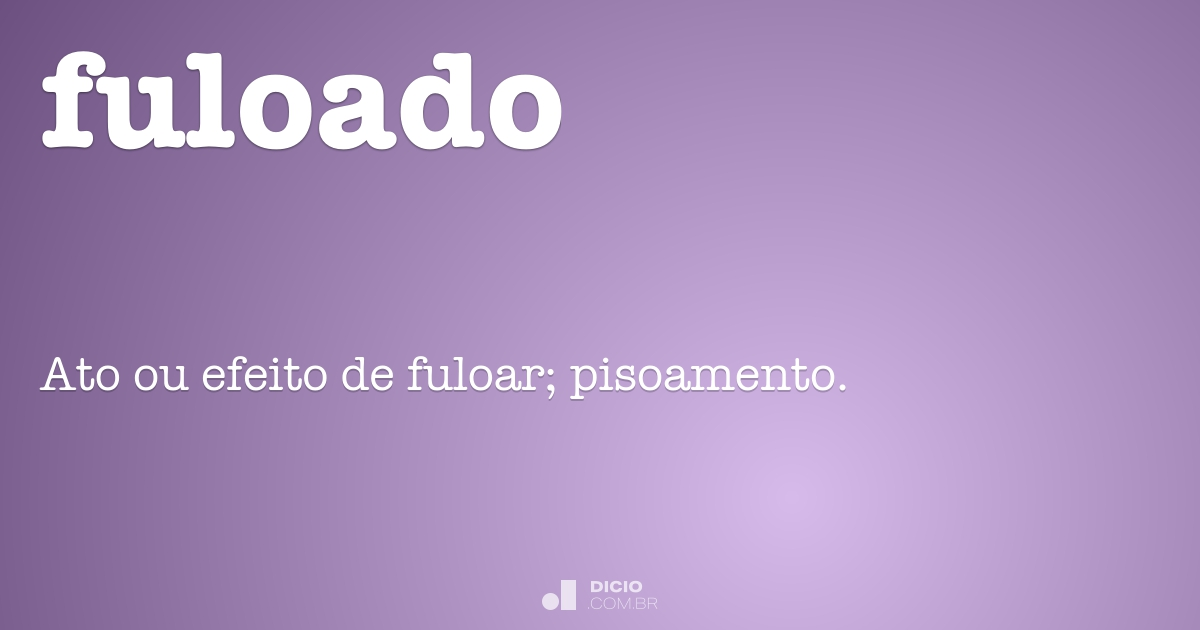 Fuloado - Dicio, Dicionário Online de Português