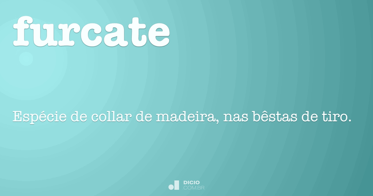 Furcate - Dicio, Dicionário Online de Português