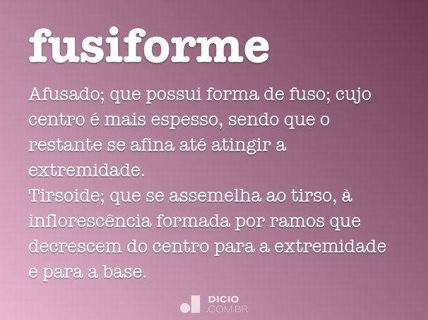 Fusiforme - Dicio, Dicionário Online de Português

