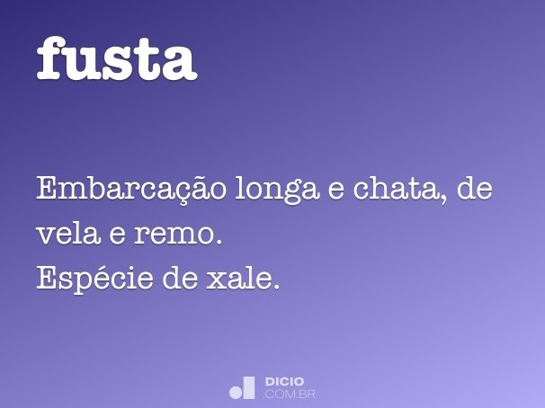 Fuste - Dicio, Dicionário Online de Português  Palavras de dicionário,  Palavras cultas, Significado de palavras