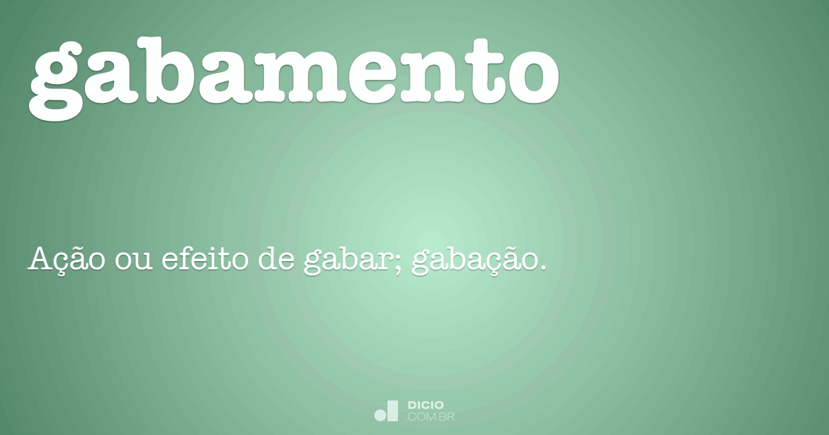 Gabamento - Dicio, Dicionário Online de Português