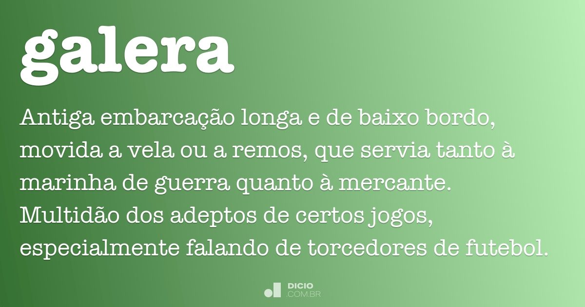 Galera - Dicio, Dicionário Online de Português