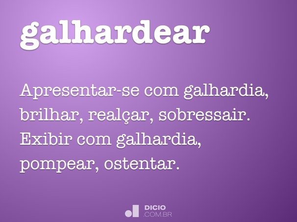 galhardear