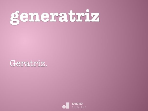 generatriz