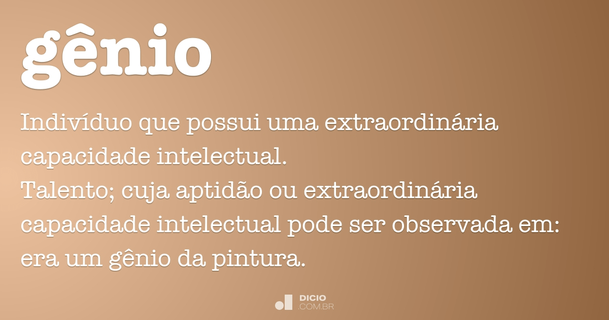 Gênio - Dicio, Dicionário Online de Português