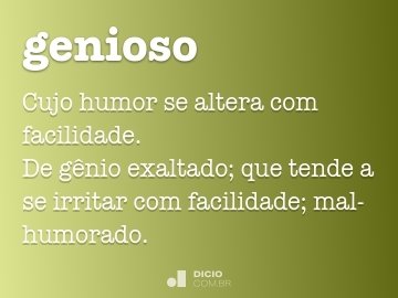 Genioso - Dicio, Dicionário Online de Português