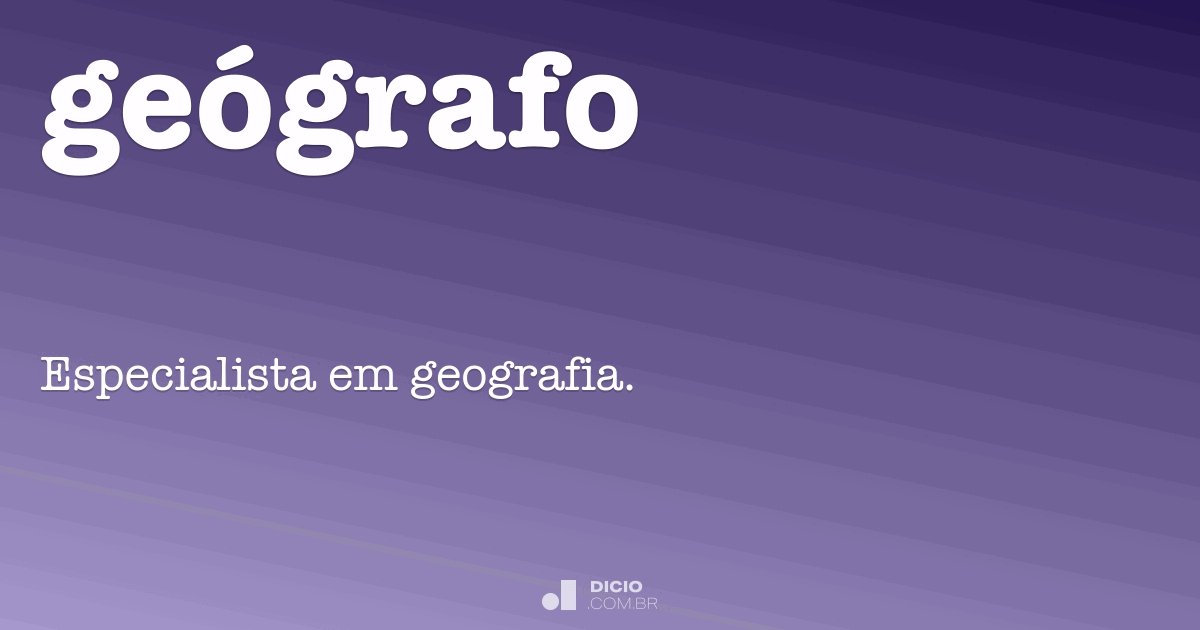 Geógrafo Dicio, Dicionário Online de Português
