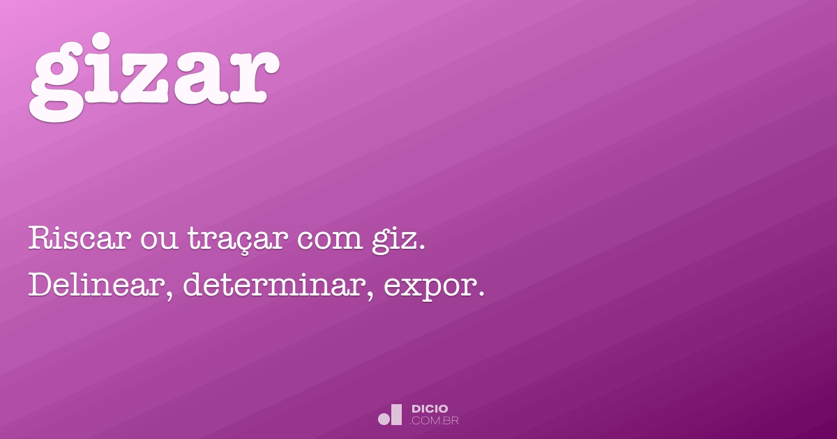 Gizar - Dicio, Dicionário Online de Português