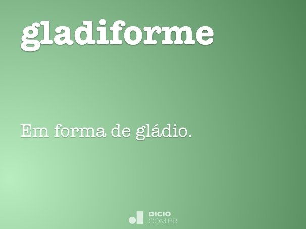 gladiforme