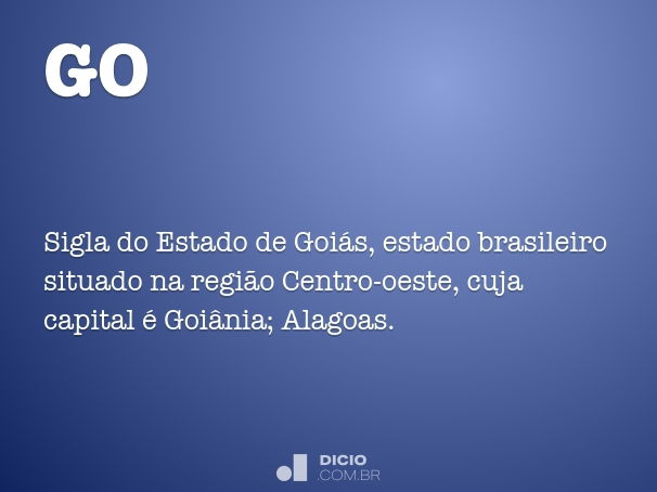 GO - Dicio, Dicionário Online de Português